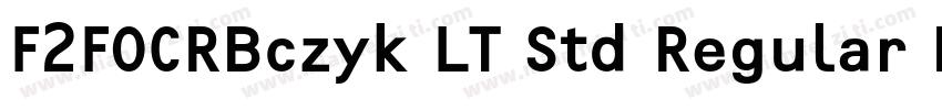 F2FOCRBczyk LT Std Regular Bold字体转换
